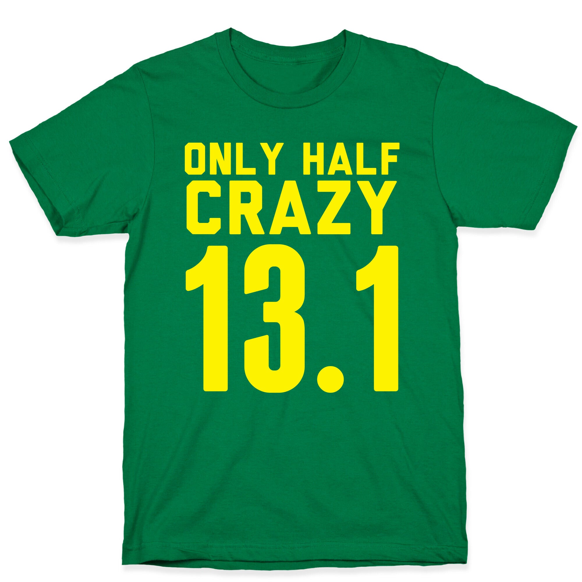 Only Half Crazy T-Shirt