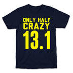 Only Half Crazy T-Shirt
