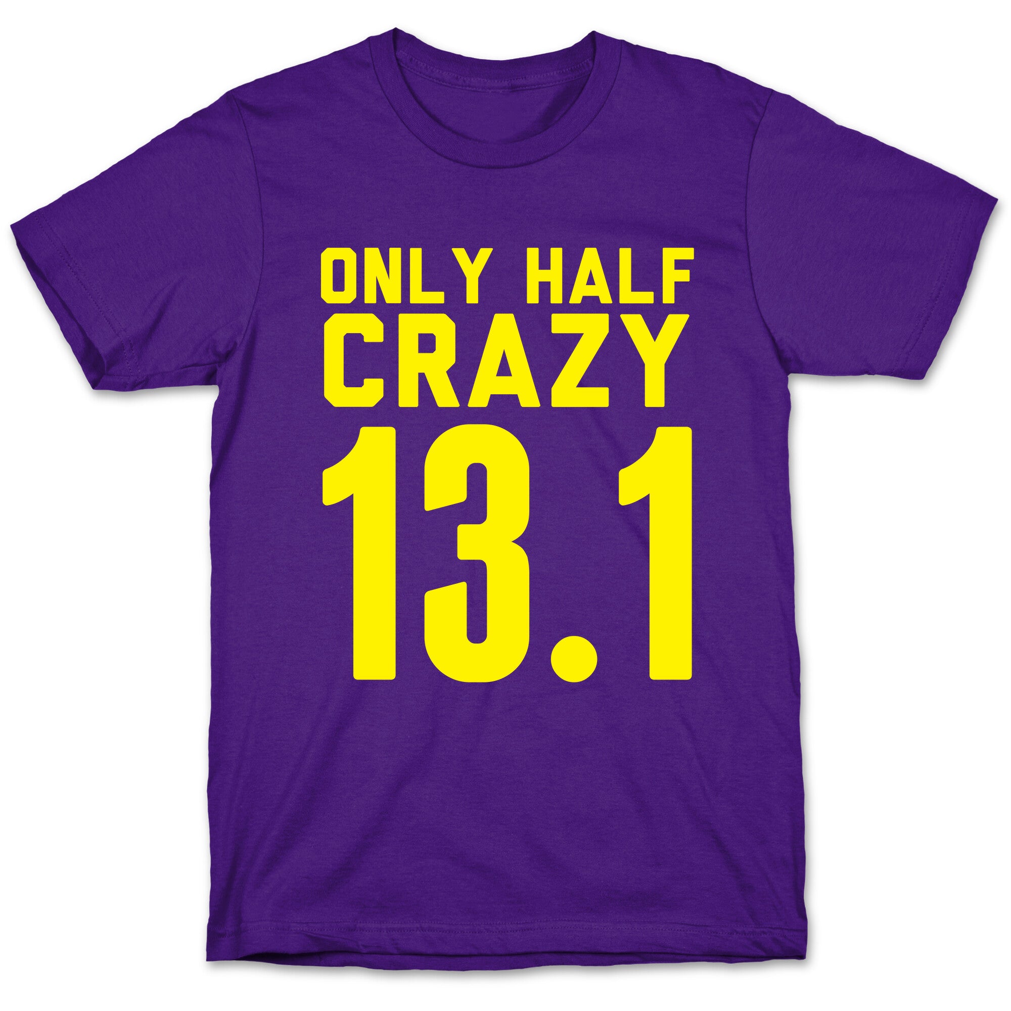 Only Half Crazy T-Shirt