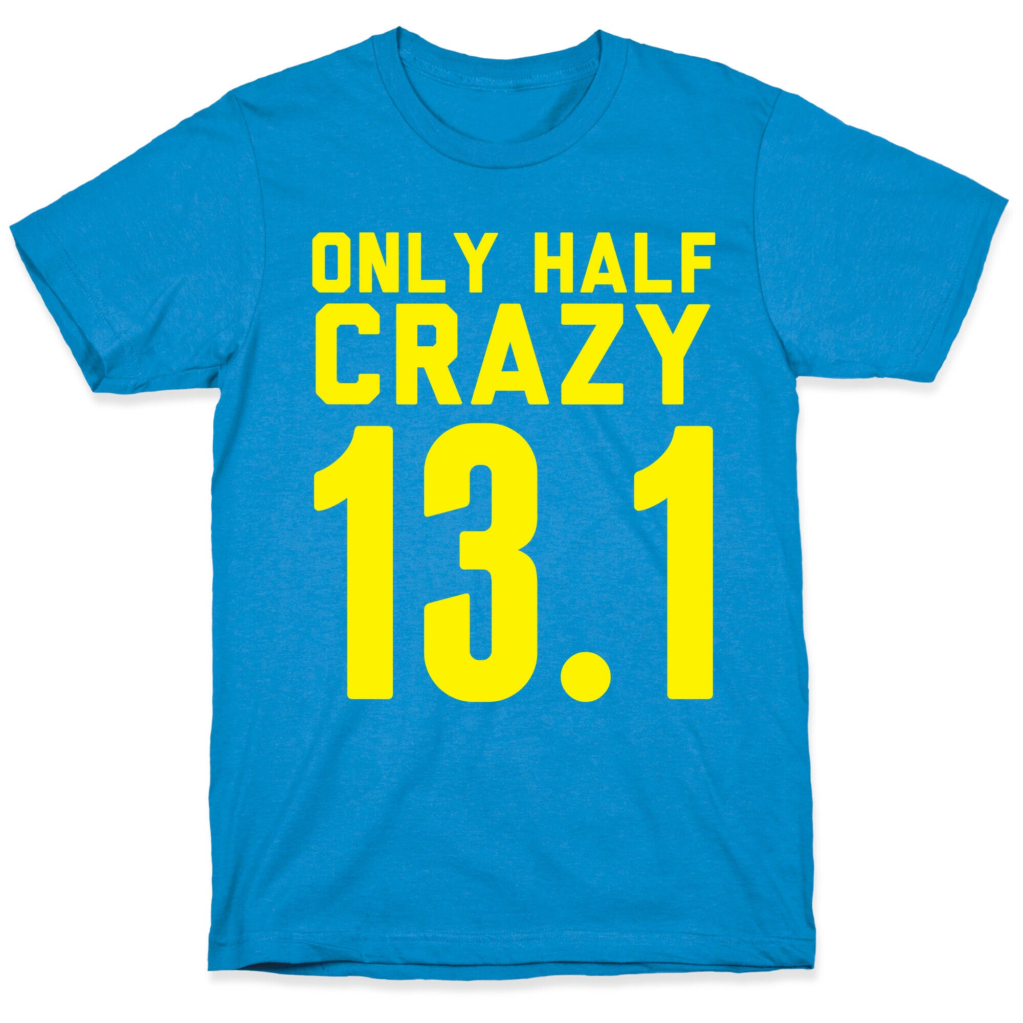 Only Half Crazy T-Shirt