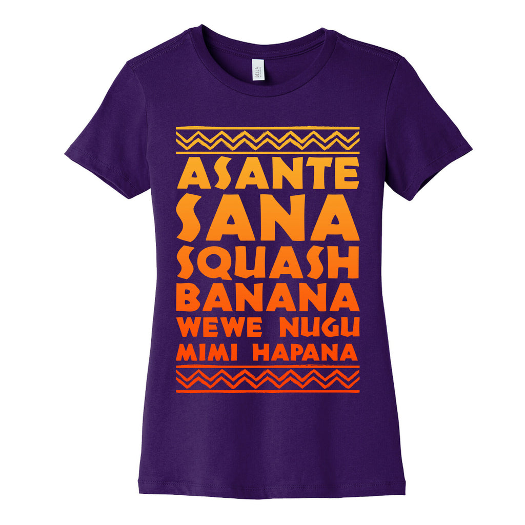 Asante Sana Squash Banana, Wewe Nugu Mimi Hapana Women's Cotton Tee