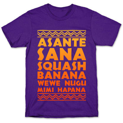 Asante Sana Squash Banana, Wewe Nugu Mimi Hapana T-Shirt