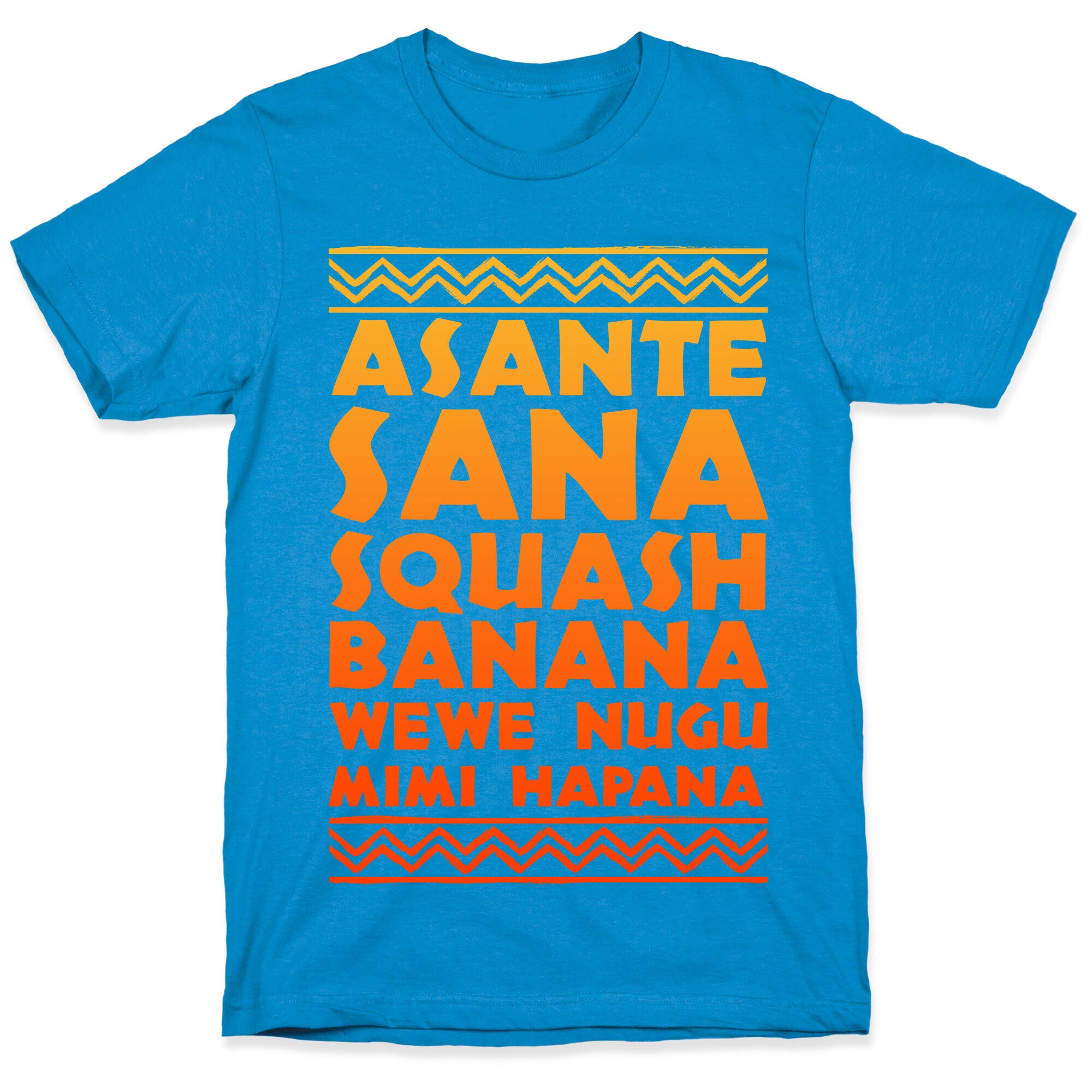 Asante Sana Squash Banana, Wewe Nugu Mimi Hapana T-Shirt