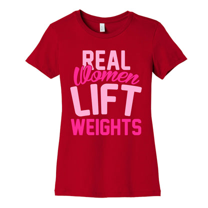 Real Women Lift Weights Women's Cotton Tee