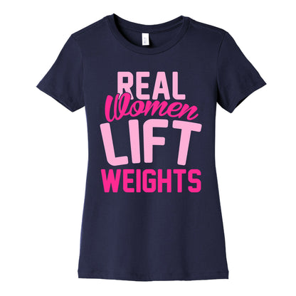 Real Women Lift Weights Women's Cotton Tee