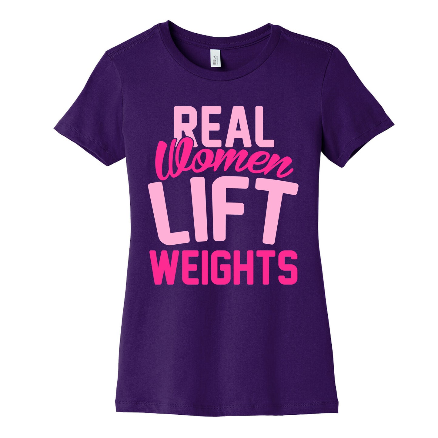 Real Women Lift Weights Women's Cotton Tee