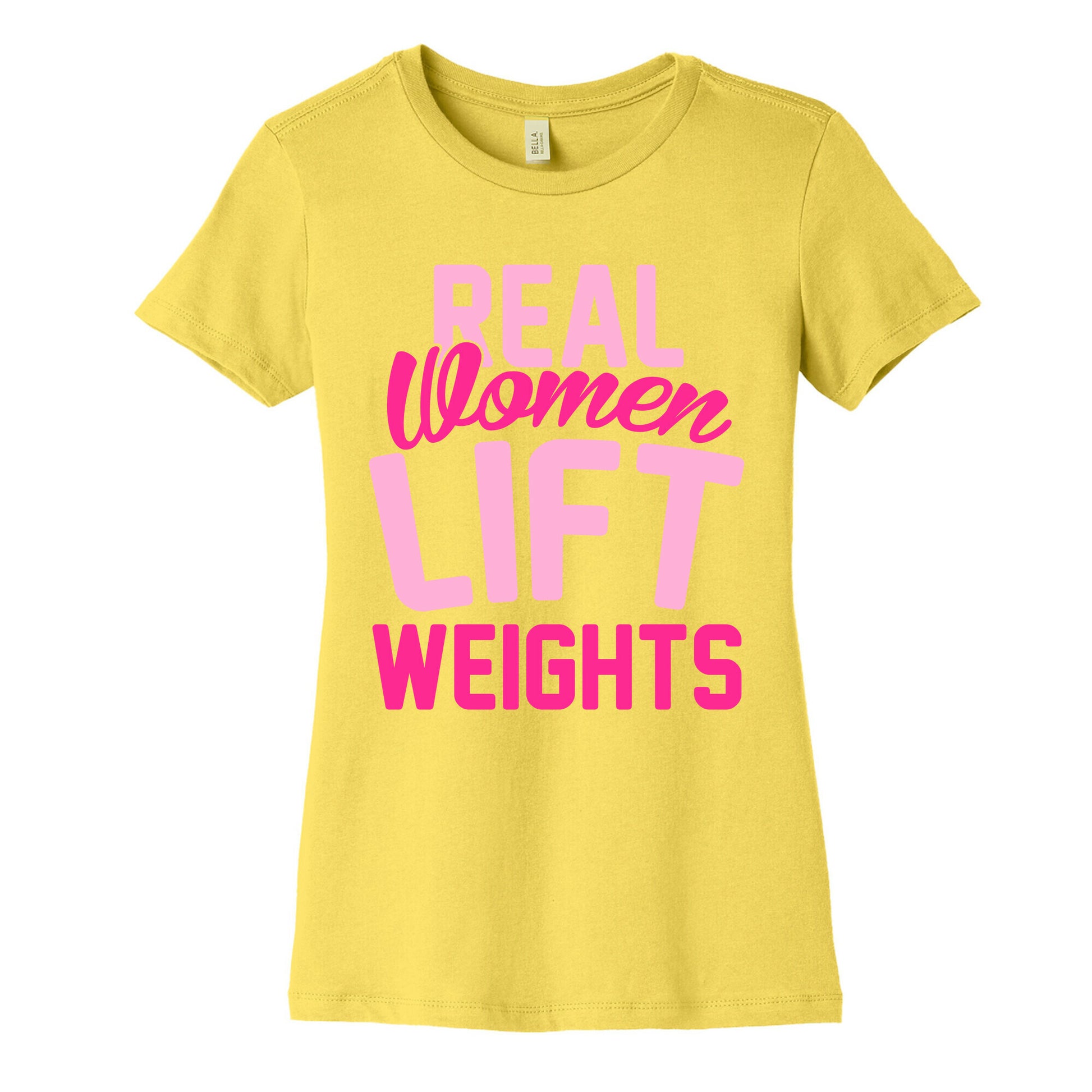Real Women Lift Weights Women's Cotton Tee