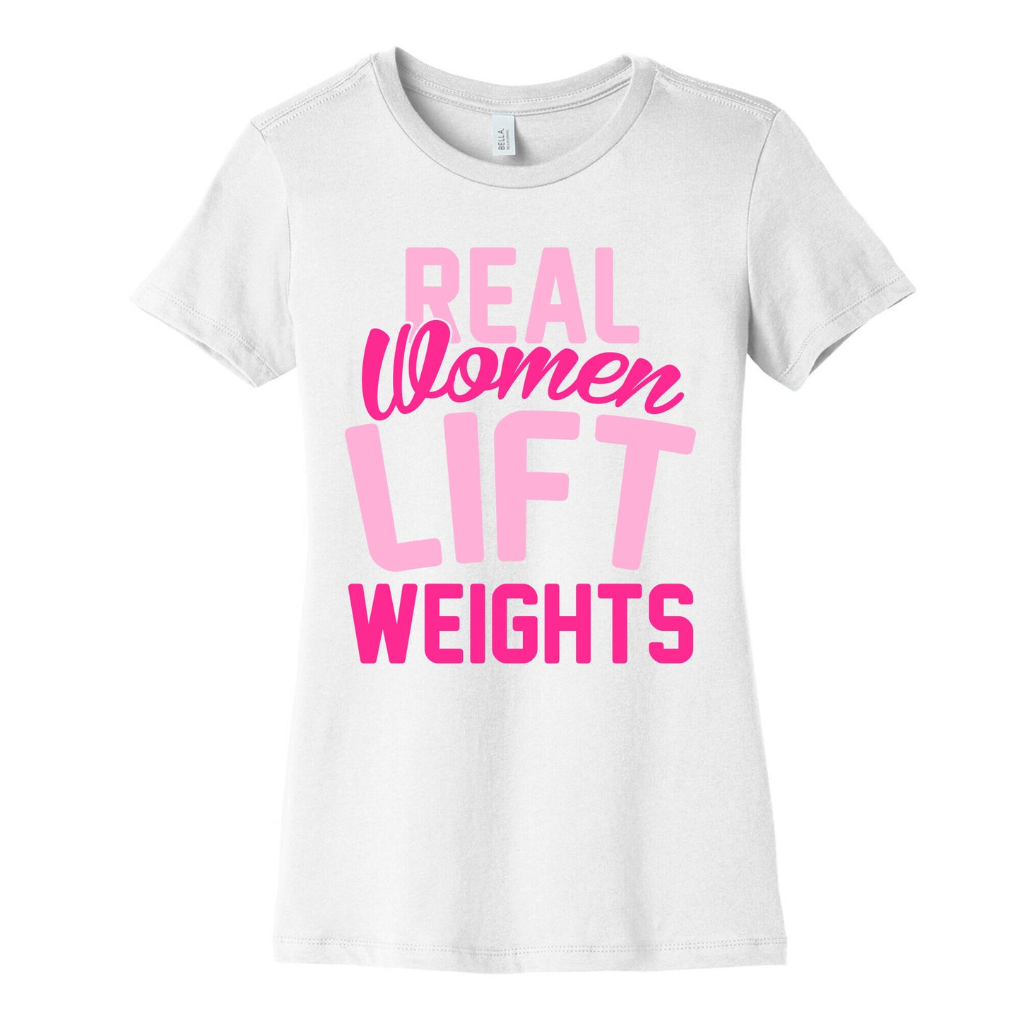 Real Women Lift Weights Women's Cotton Tee