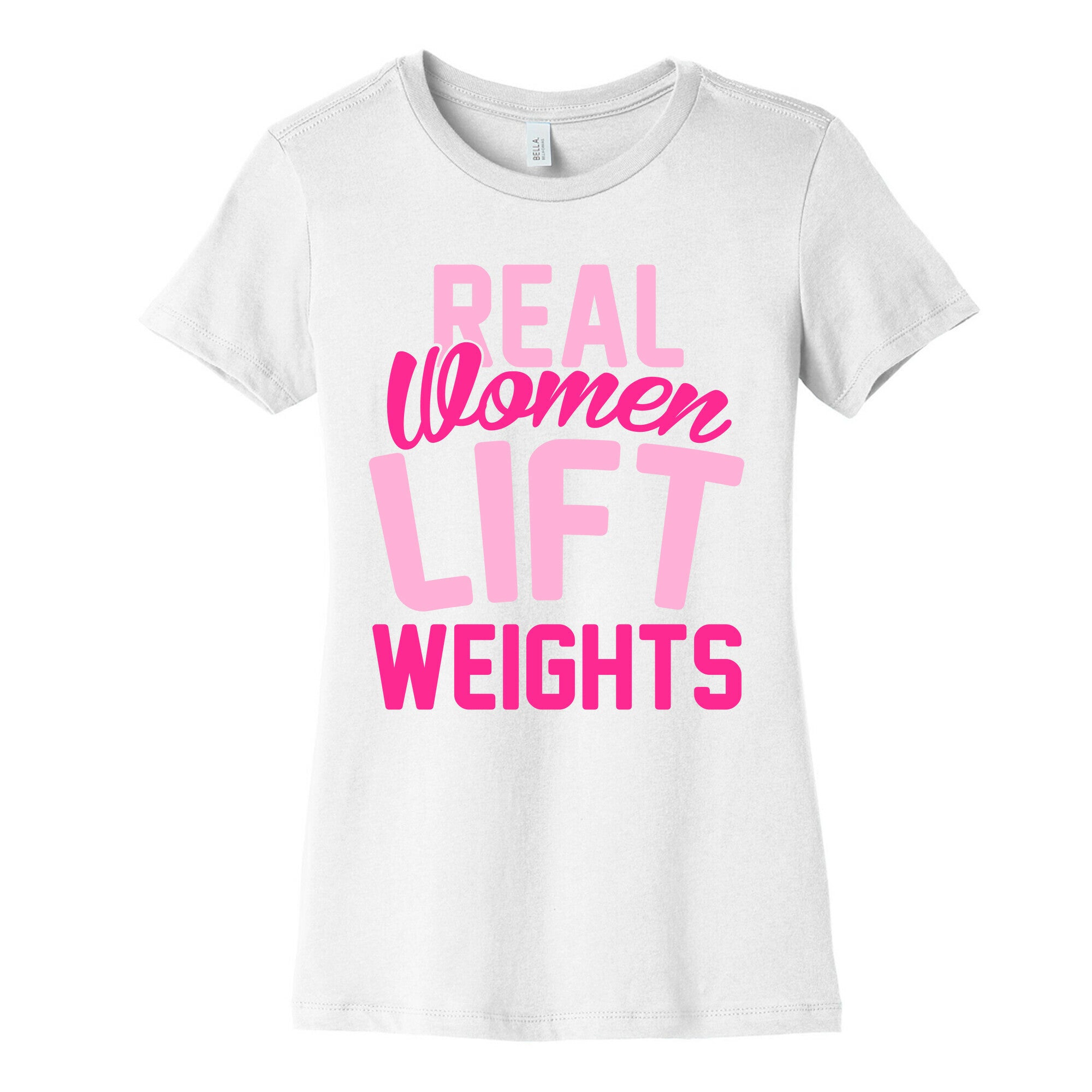 Real Women Lift Weights Women's Cotton Tee