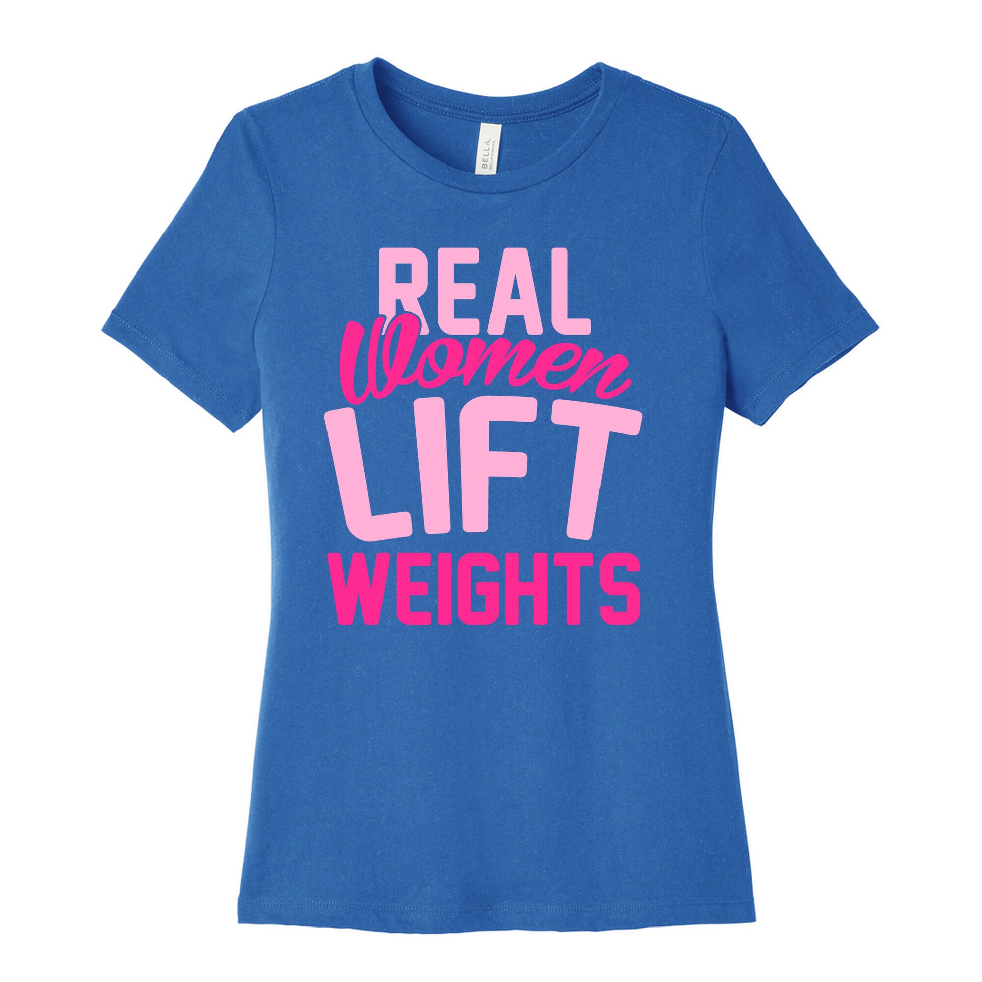 Real Women Lift Weights Women's Cotton Tee