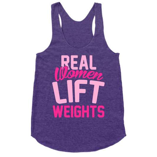 Real Women Lift Weights Racerback Tank