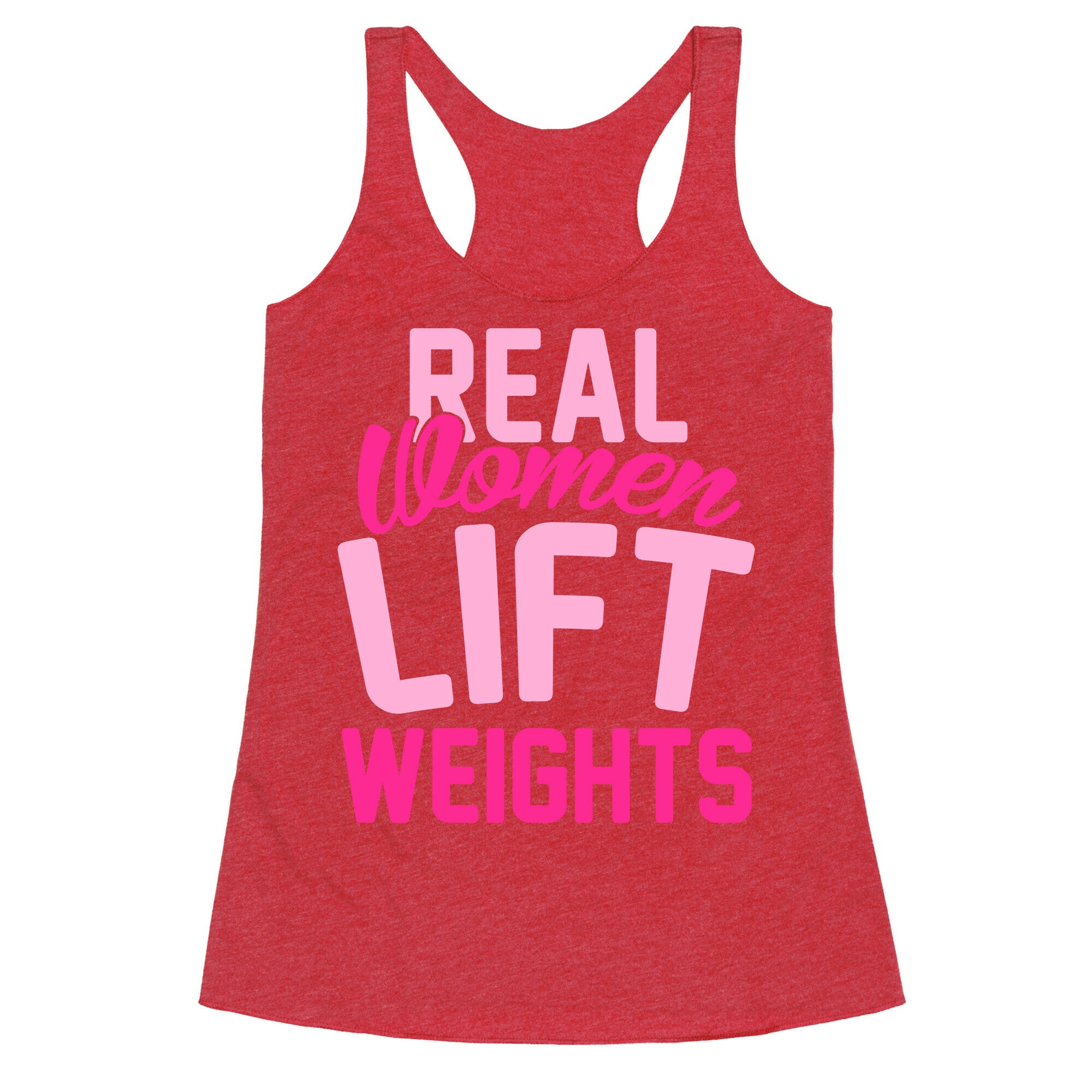 Real Women Lift Weights Racerback Tank