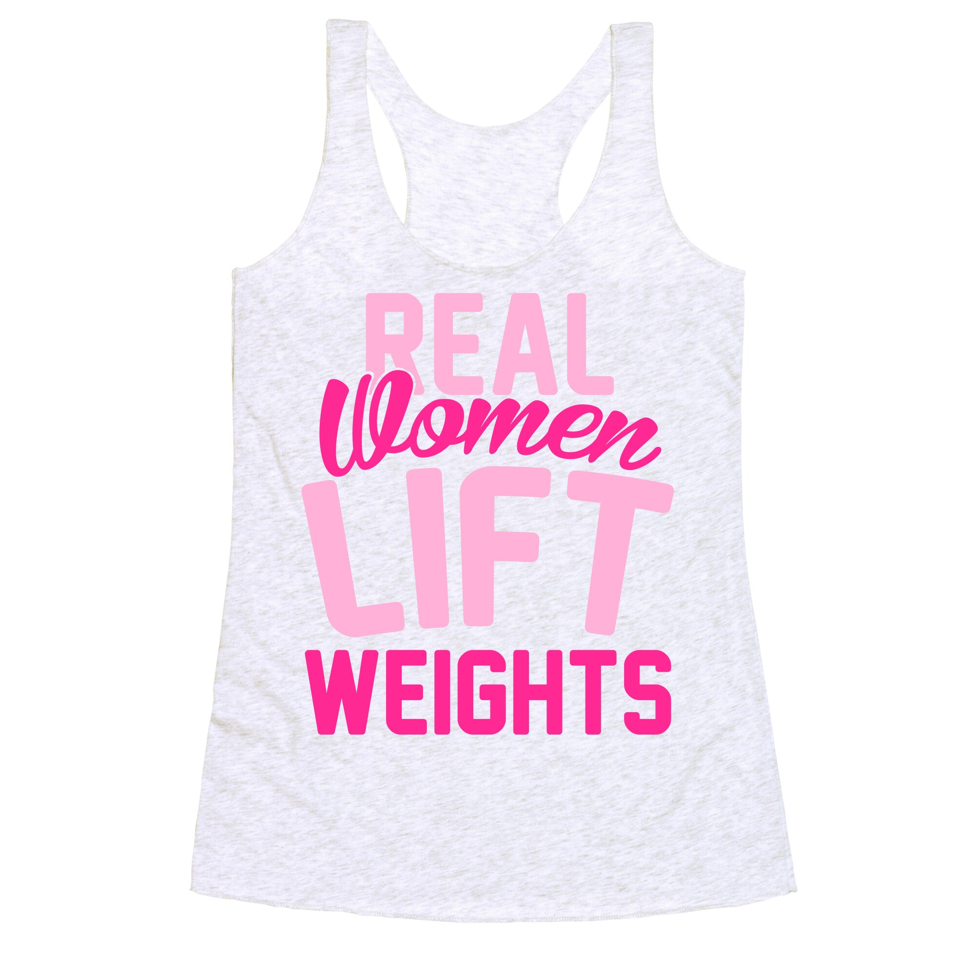 Real Women Lift Weights Racerback Tank