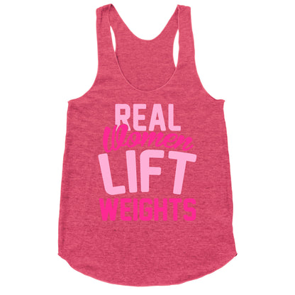 Real Women Lift Weights Racerback Tank
