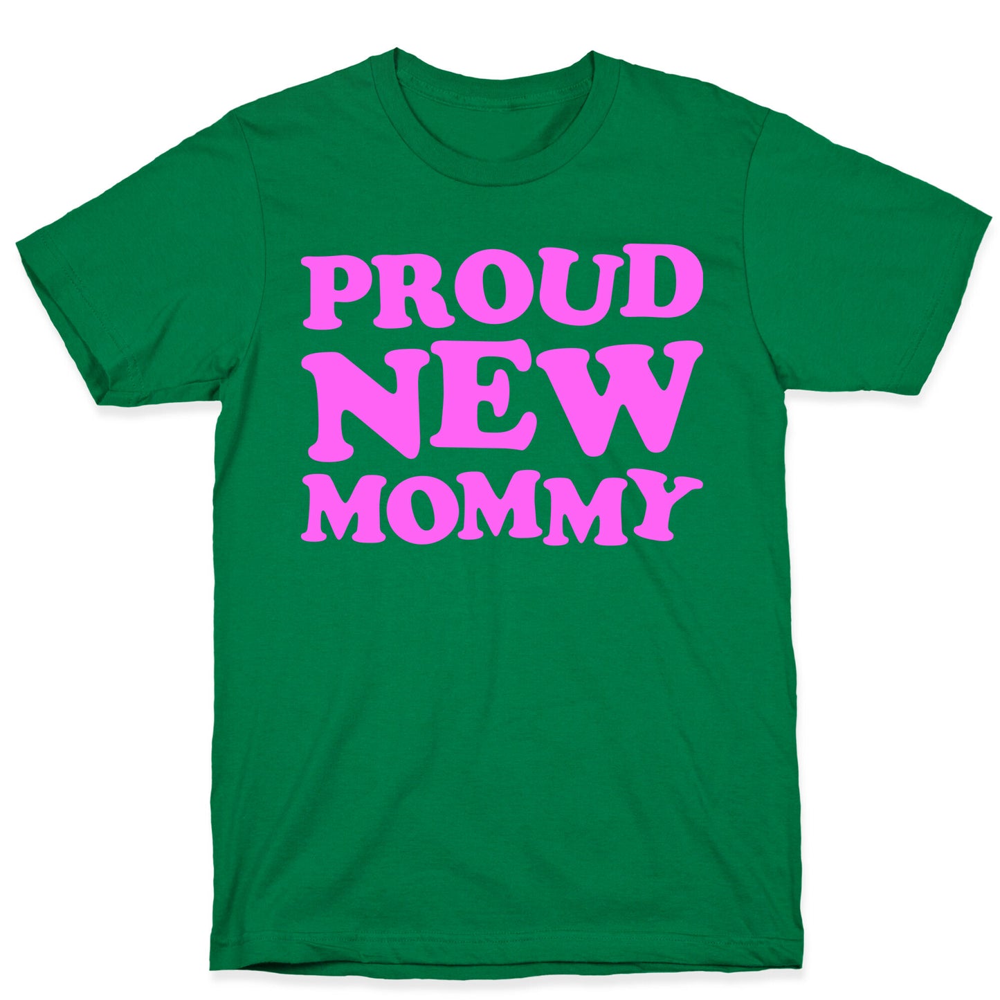 Proud New Mommy (Girl) T-Shirt