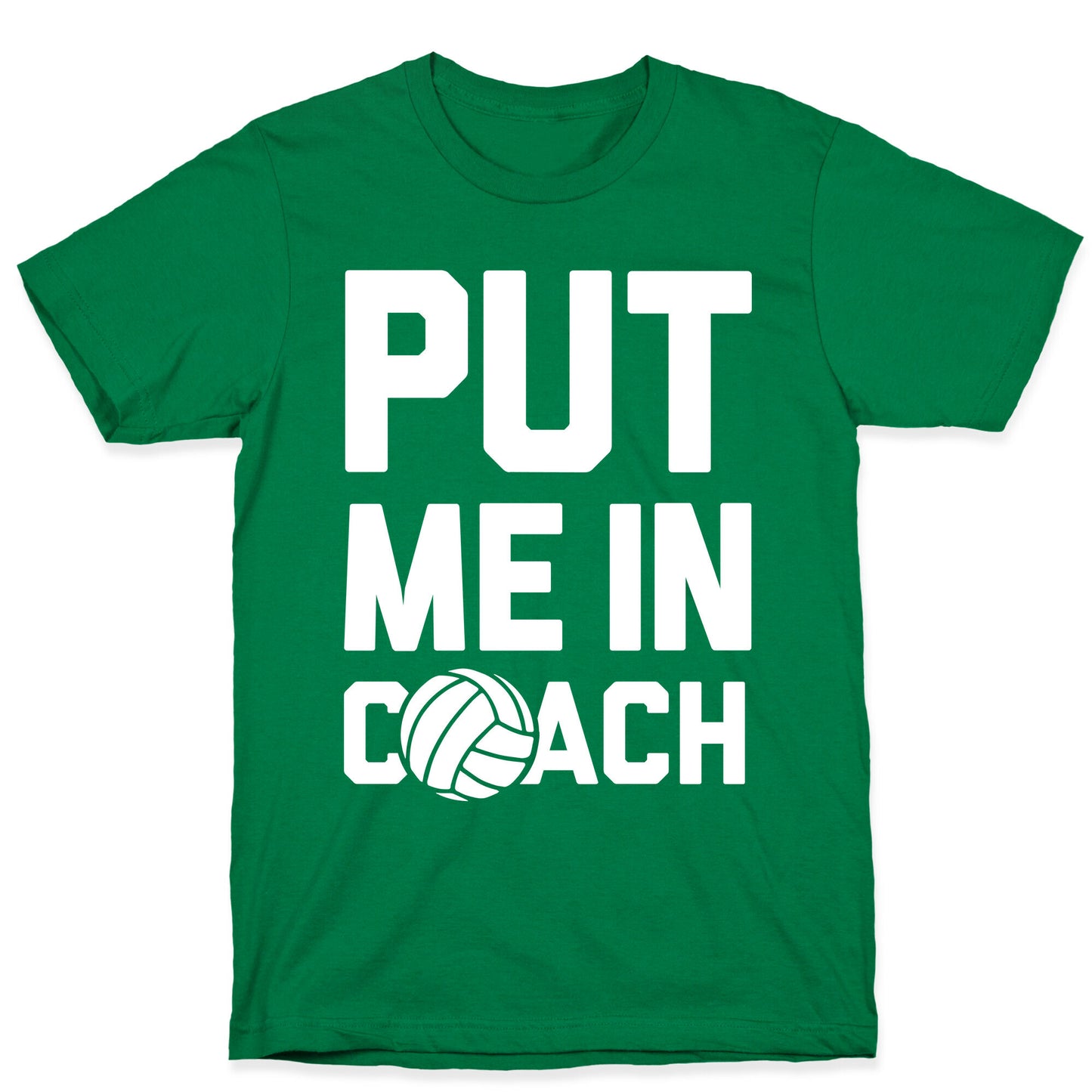 Put Me In Coach (Volleyball) T-Shirt