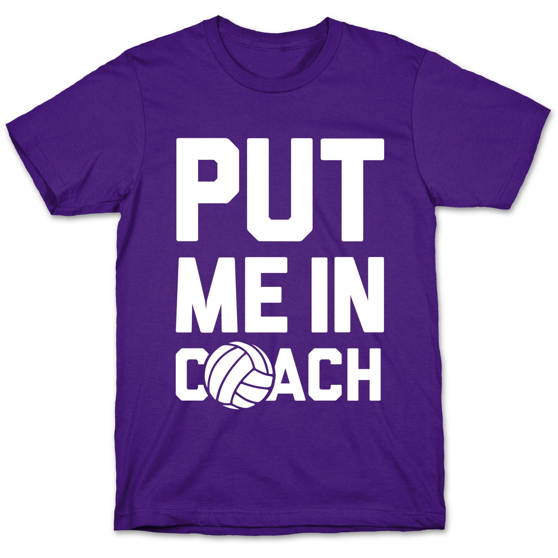 Put Me In Coach (Volleyball) T-Shirt