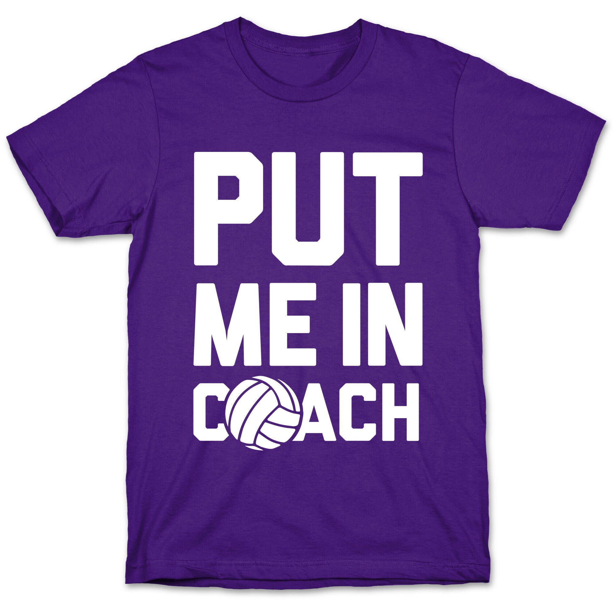 Put Me In Coach (Volleyball) T-Shirt