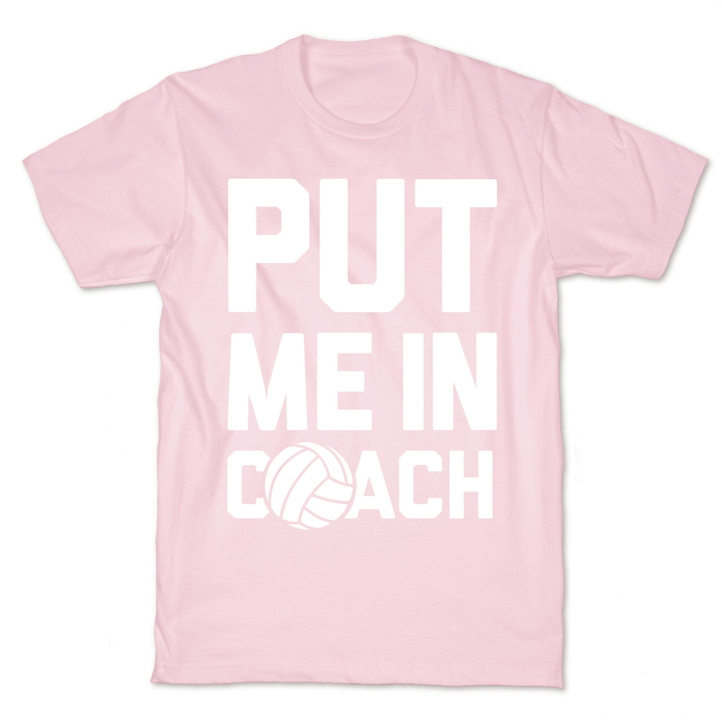 Put Me In Coach (Volleyball) T-Shirt