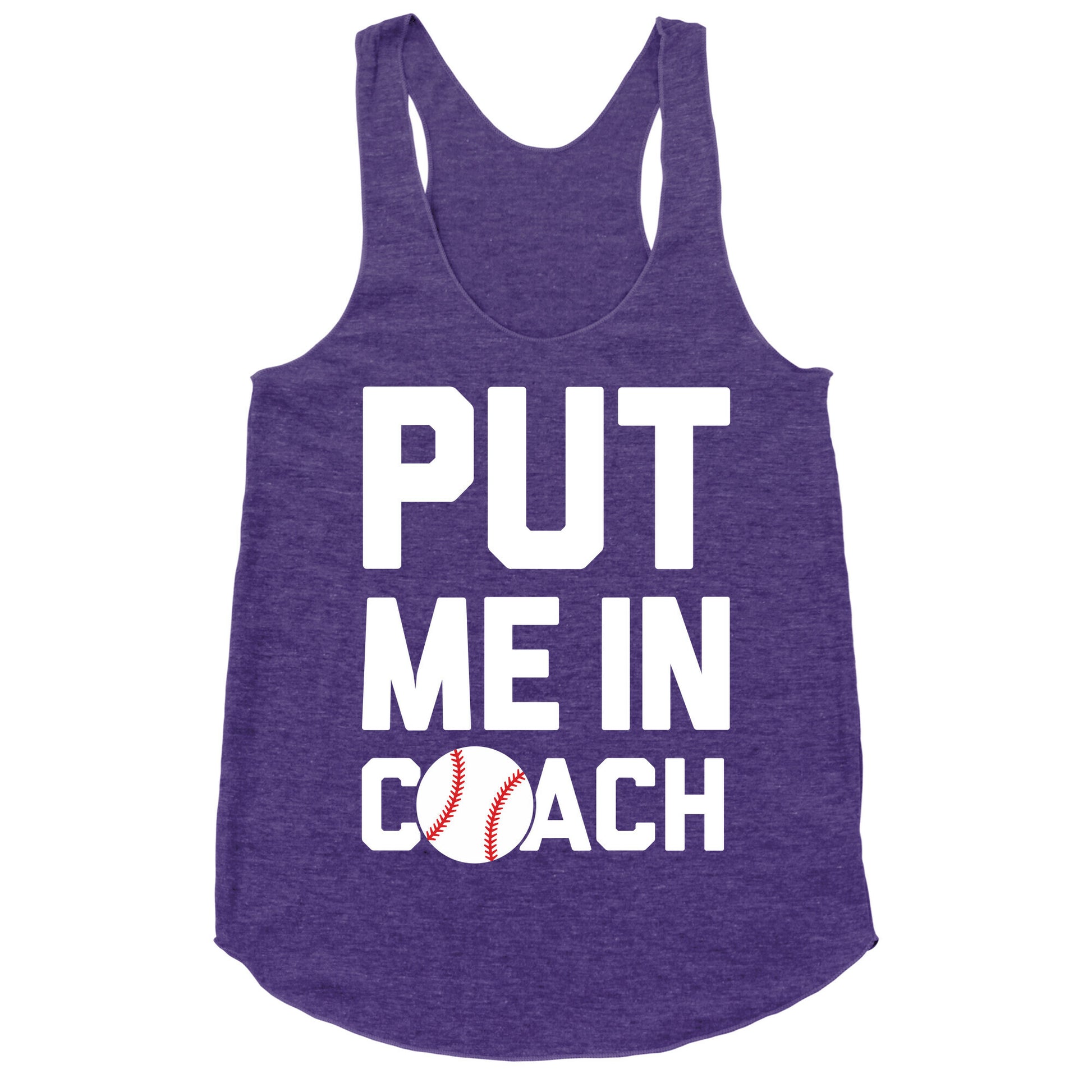 Put Me In Coach (Baseball) Racerback Tank