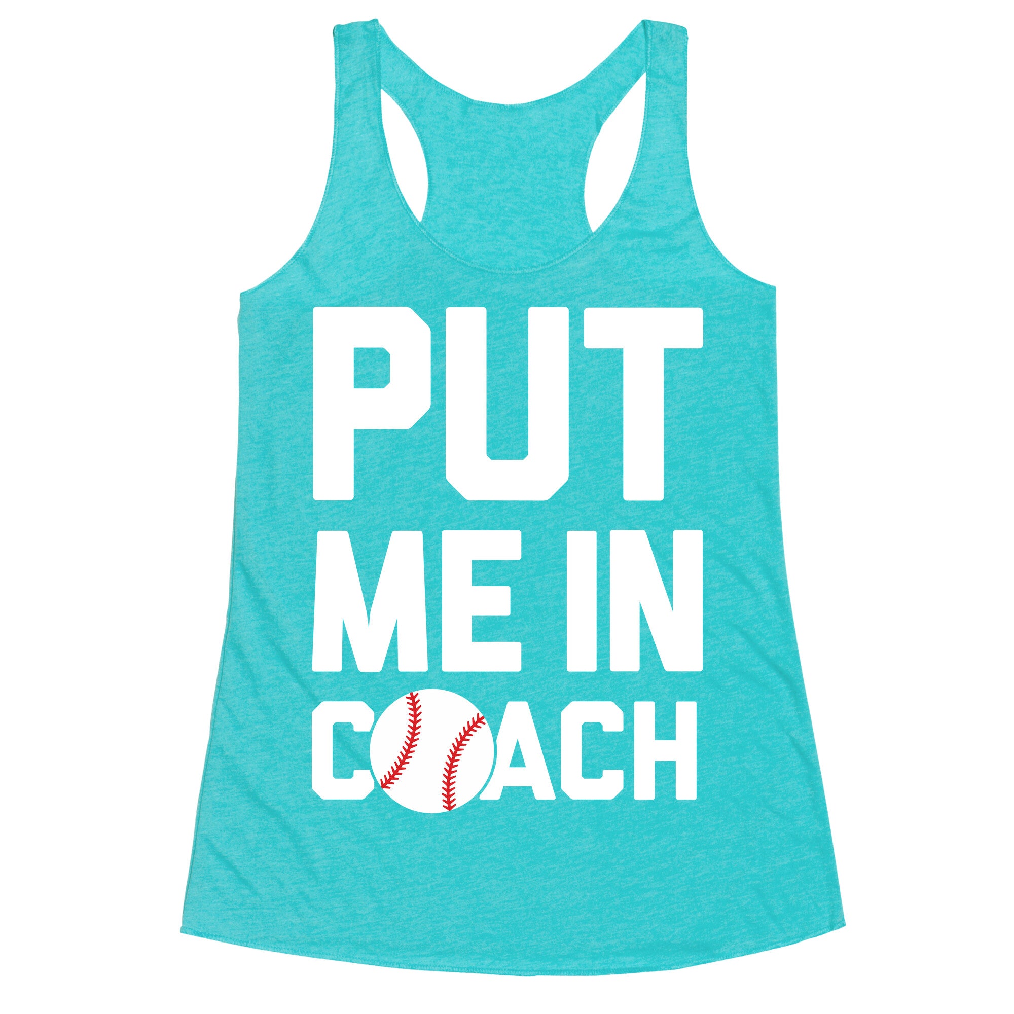 Put Me In Coach (Baseball) Racerback Tank