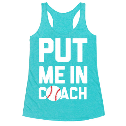 Put Me In Coach (Baseball) Racerback Tank