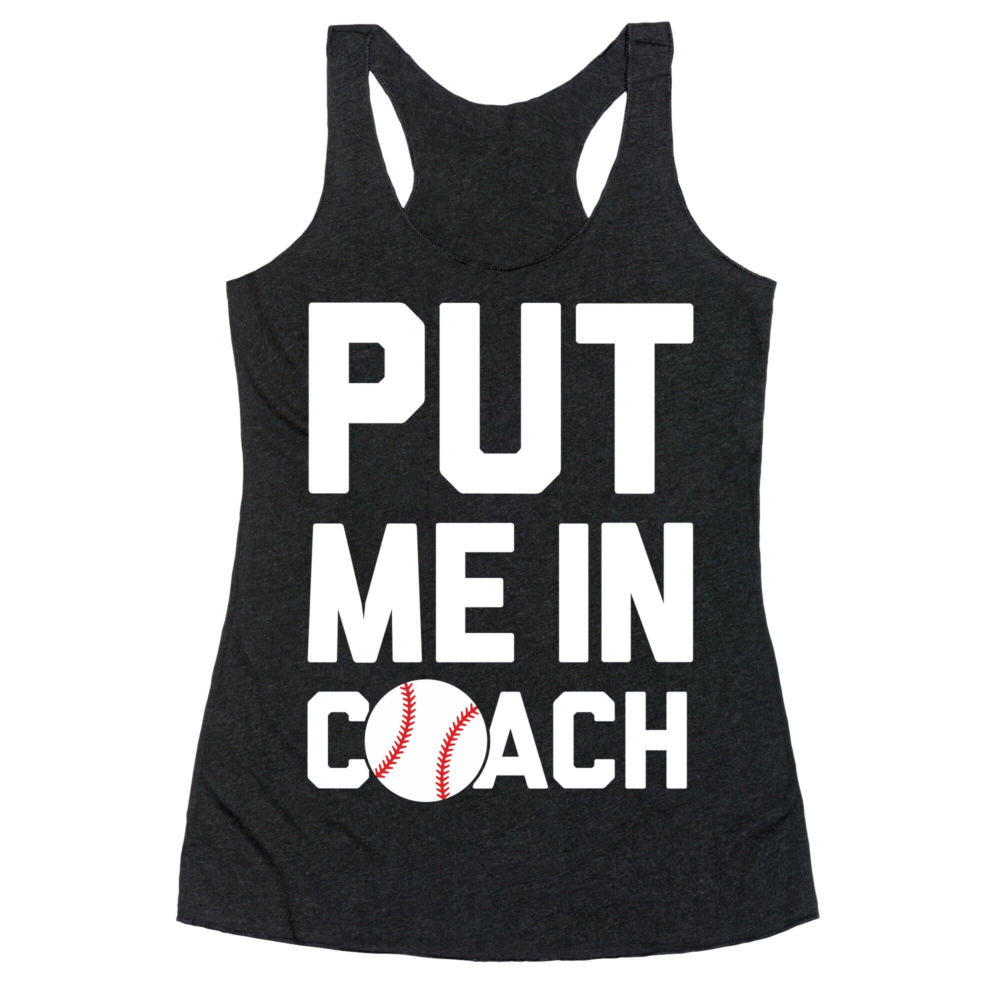 Put Me In Coach (Baseball) Racerback Tank