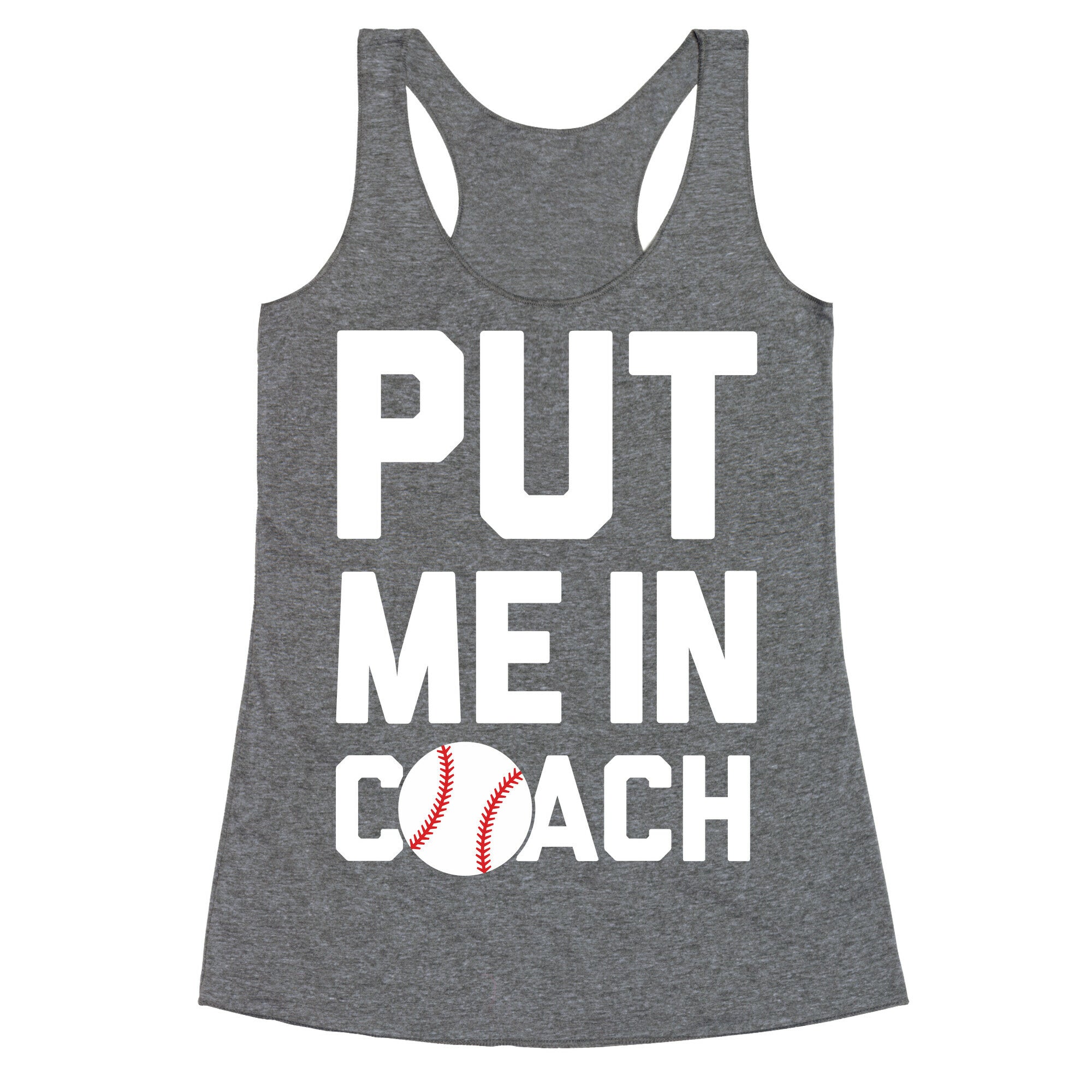 Put Me In Coach (Baseball) Racerback Tank