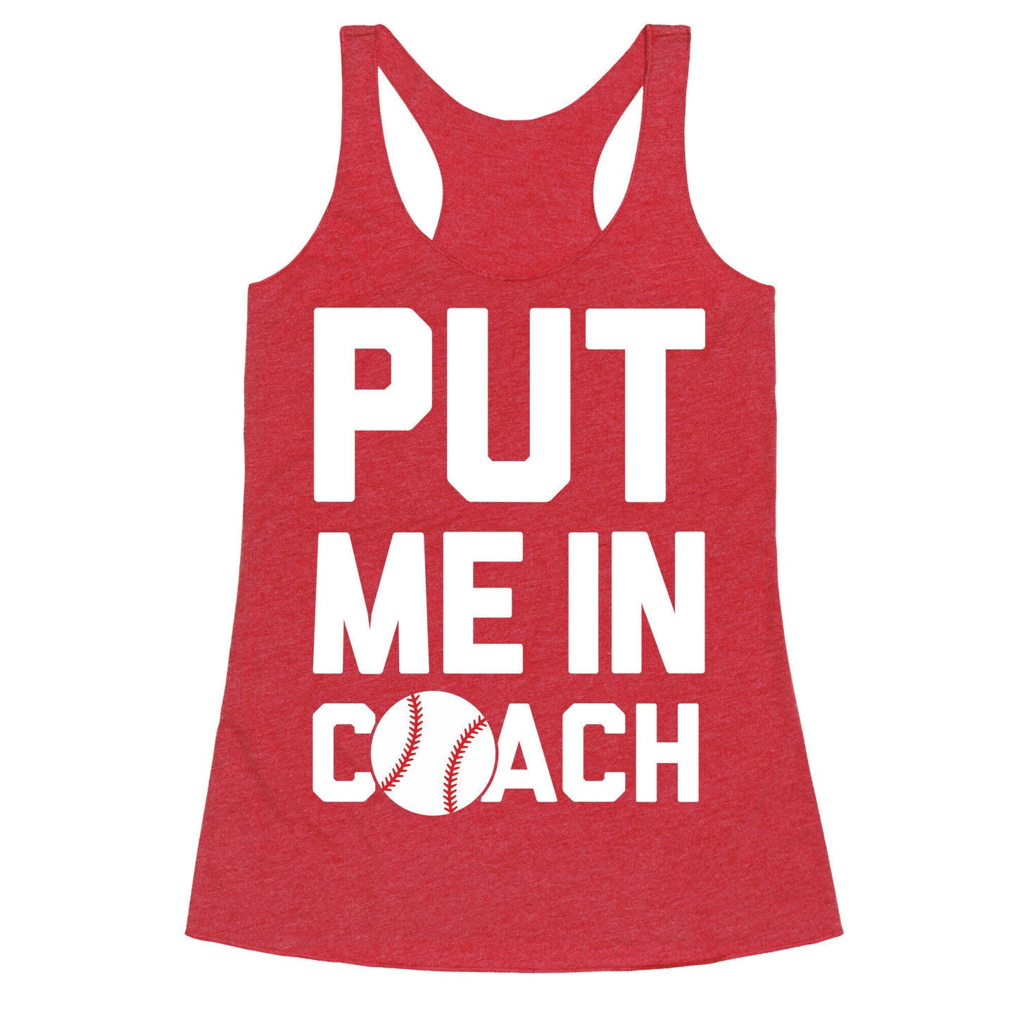 Put Me In Coach (Baseball) Racerback Tank