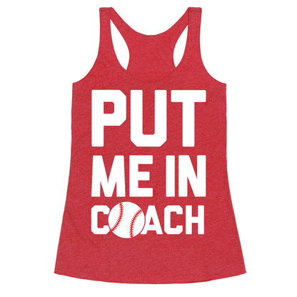 Put Me In Coach (Baseball) Racerback Tank