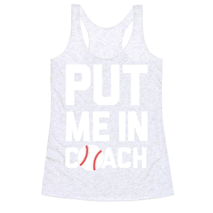 Put Me In Coach (Baseball) Racerback Tank
