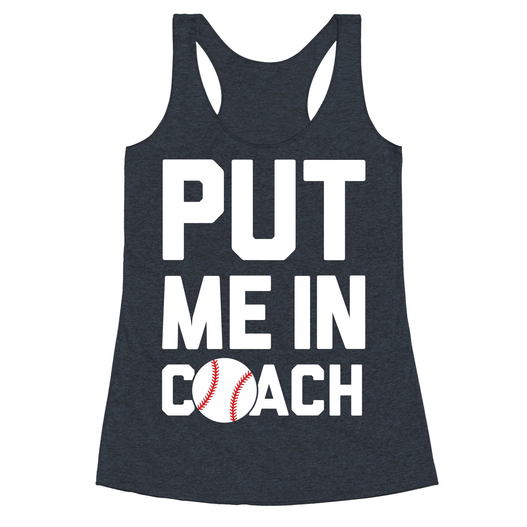 Put Me In Coach (Baseball) Racerback Tank