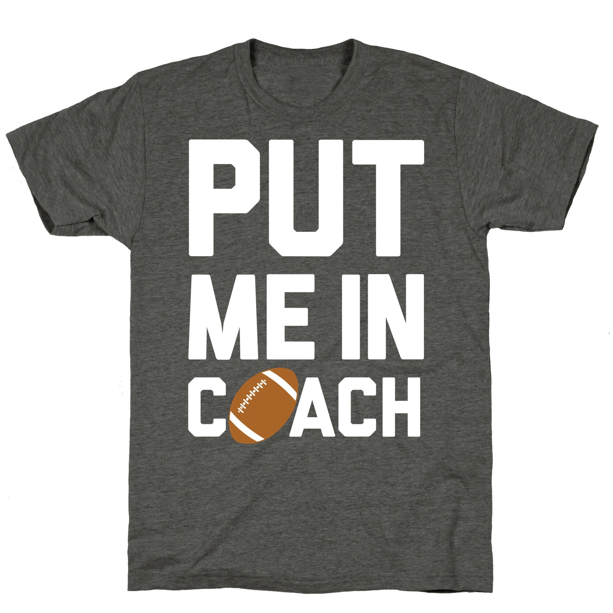 Put Me In Coach (Football) Unisex Triblend Tee