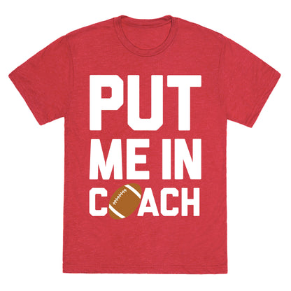 Put Me In Coach (Football) Unisex Triblend Tee