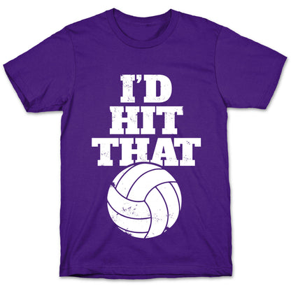 I'd Hit That (Volleyball) T-Shirt