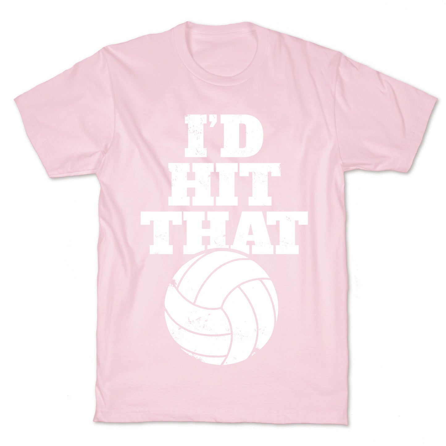 I'd Hit That (Volleyball) T-Shirt