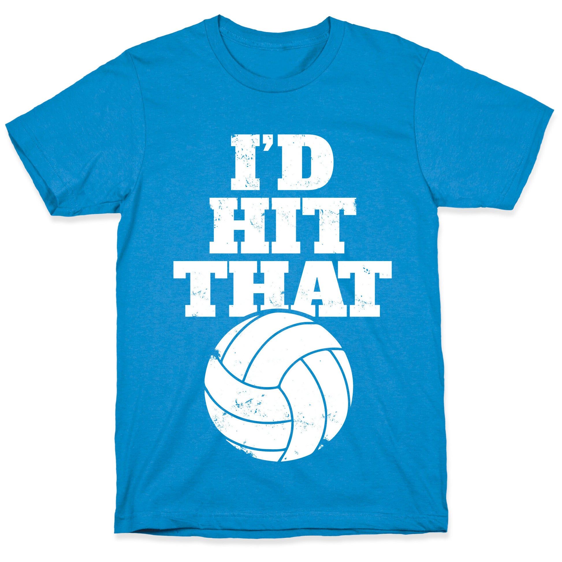 I'd Hit That (Volleyball) T-Shirt