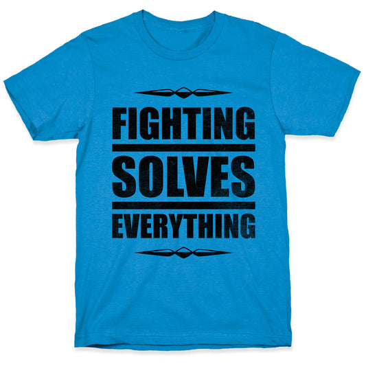 Fighting Solves Everything T-Shirt