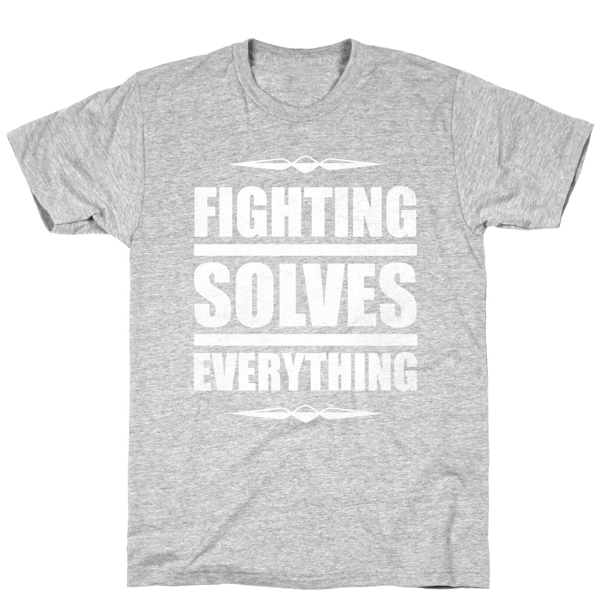 Fighting Solves Everything (White Ink) T-Shirt