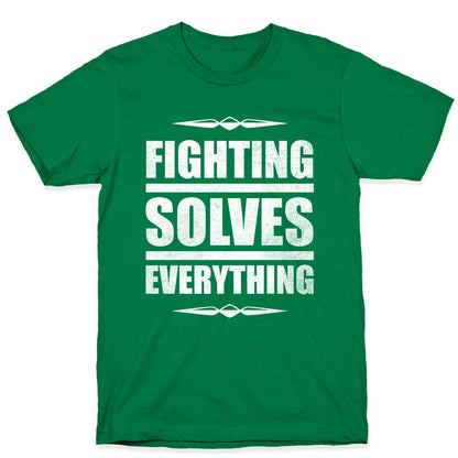 Fighting Solves Everything (White Ink) T-Shirt