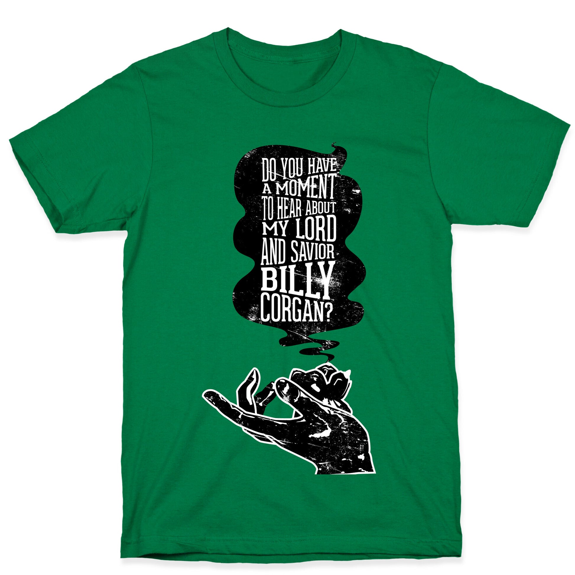 Do You Have a Moment to Hear About My Lord and Savior Billy Corgan T-Shirt
