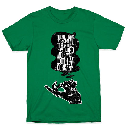 Do You Have a Moment to Hear About My Lord and Savior Billy Corgan T-Shirt