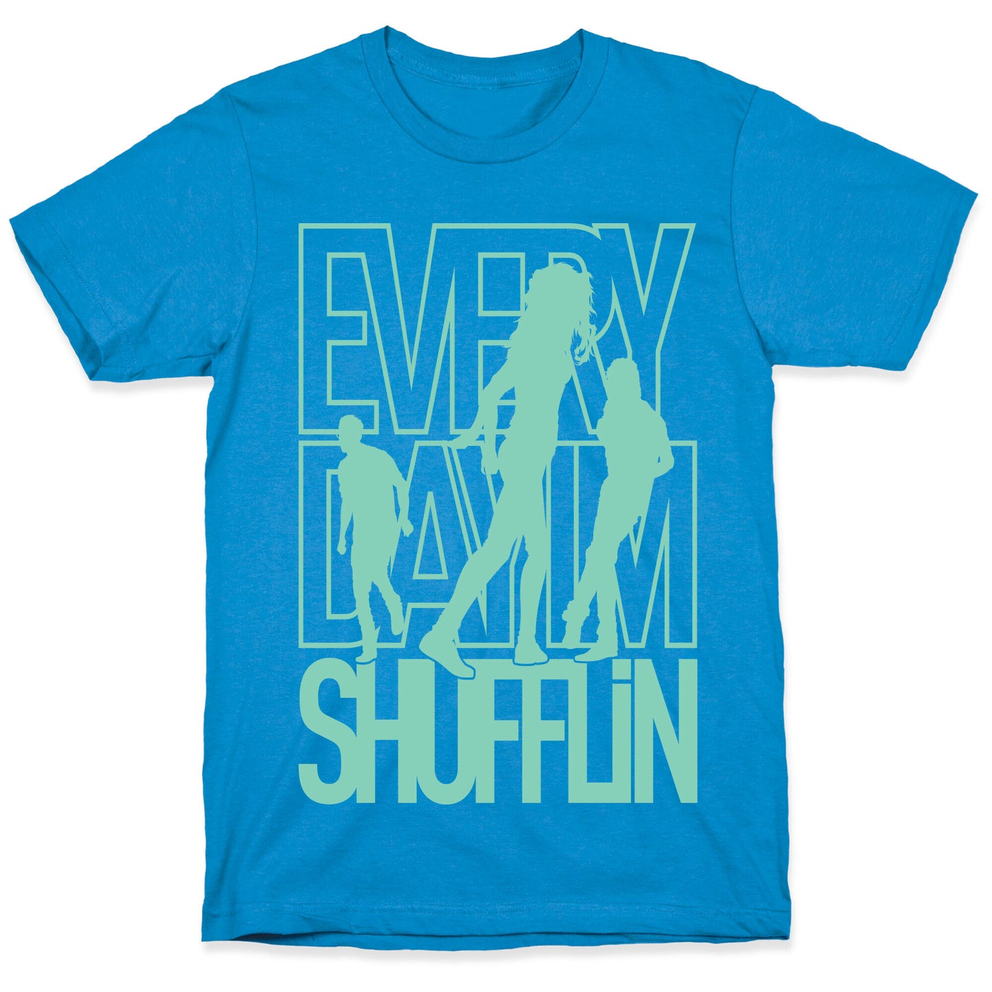 Everyday I'm Shufflin T-Shirt