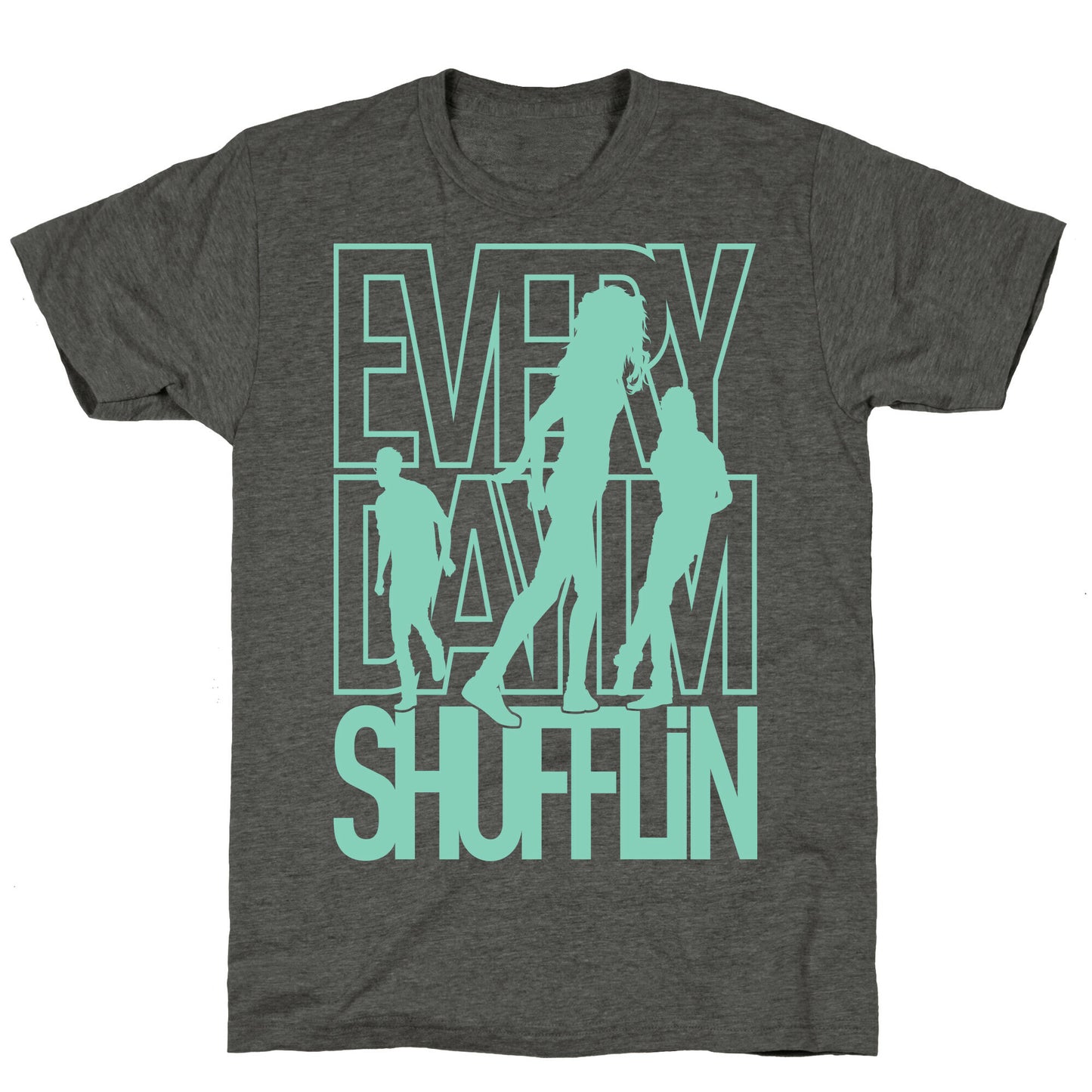 Everyday I'm Shufflin Unisex Triblend Tee