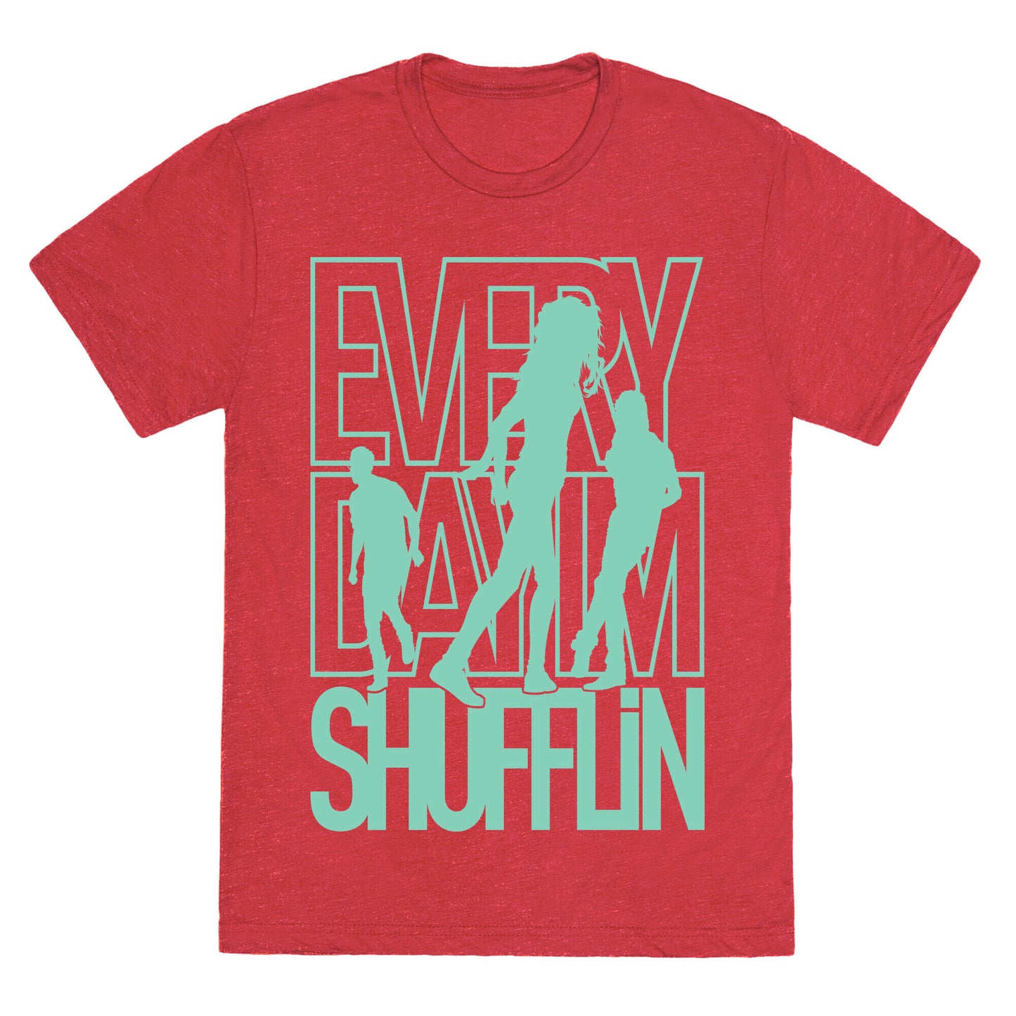 Everyday I'm Shufflin Unisex Triblend Tee