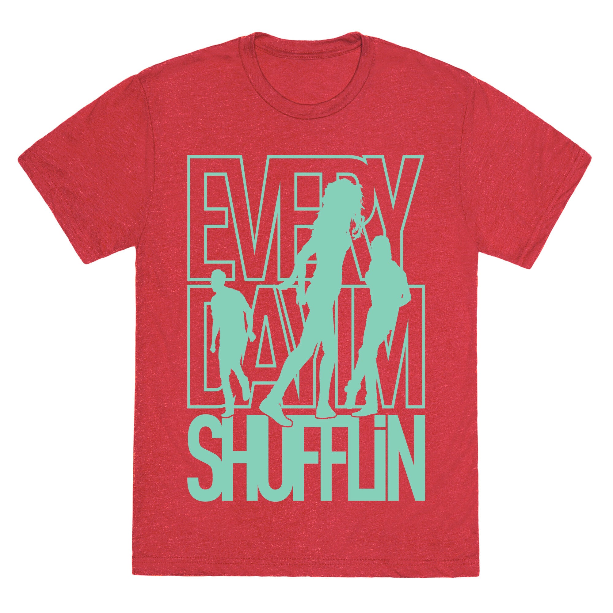 Everyday I'm Shufflin Unisex Triblend Tee