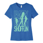Everyday I'm Shufflin Women's Cotton Tee
