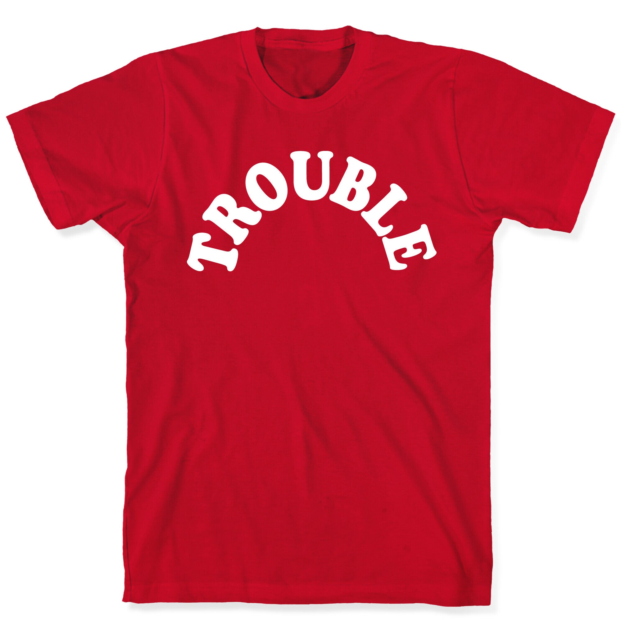 Trouble T-Shirt