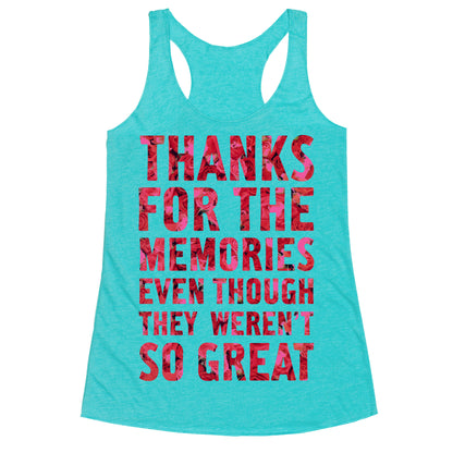 Thanks For the Memories Even Thought They Weren't So Great Racerback Tank