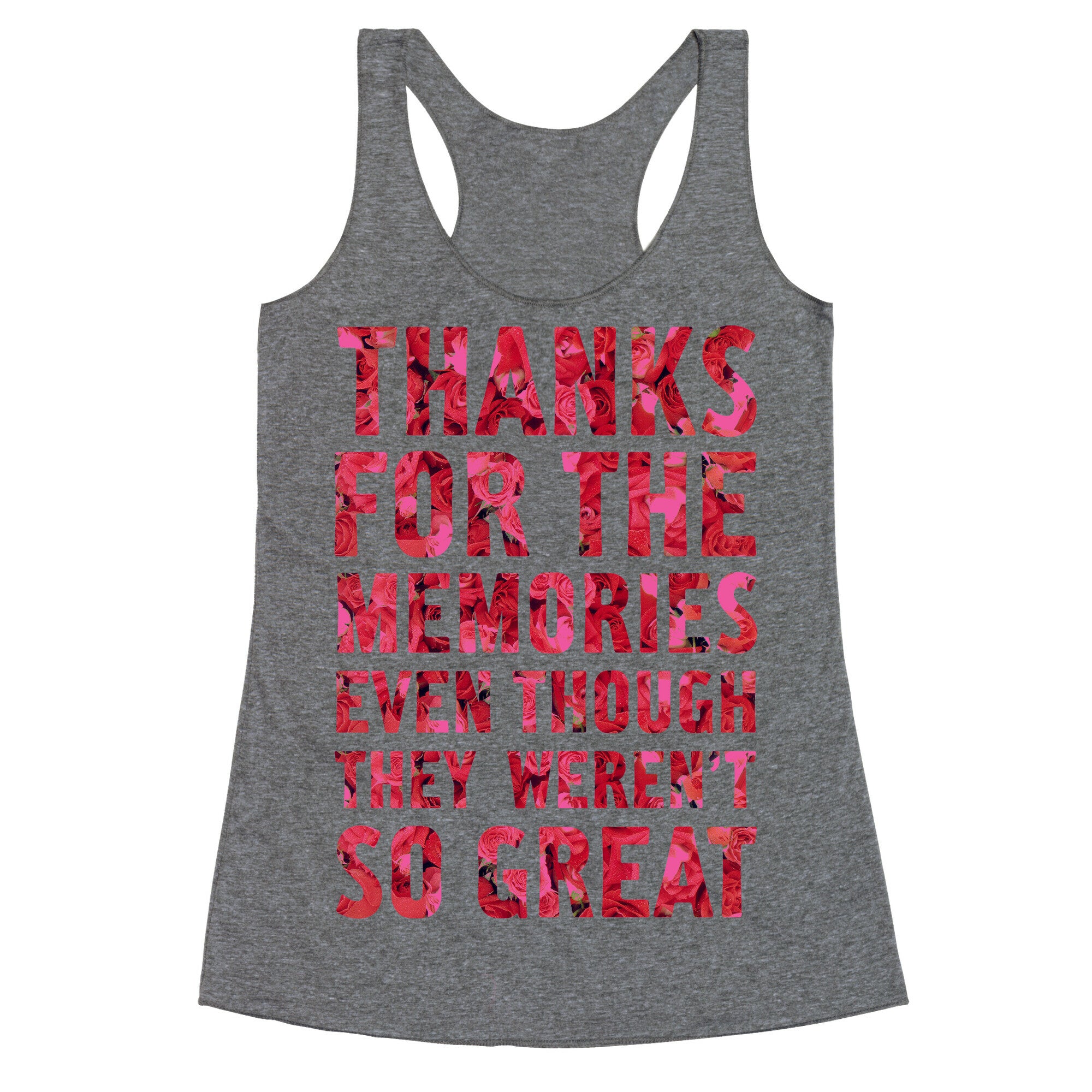 Thanks For the Memories Even Thought They Weren't So Great Racerback Tank
